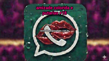 Grupo WhatsApp: Amizade colorida e putarias +18 - Clique para entrar