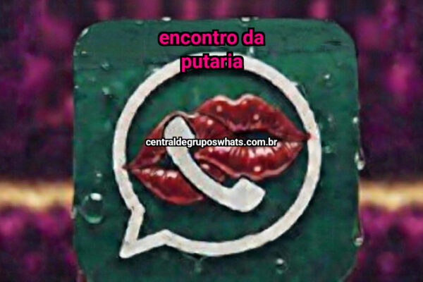 ENCONTRO DA PUTARIA - NSFW TELEGRAM PORN