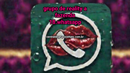Grupo WhatsApp: Reality A fazenda 18 - Clique para entrar